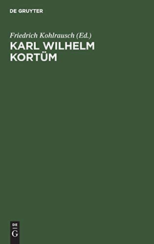 Karl Wilhelm Kortüm: Ein Lebensbild. Den Freunden und Verehrern
