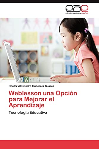 Weblesson una Opción para Mejorar el Aprendizaje: Tecnología Educativa