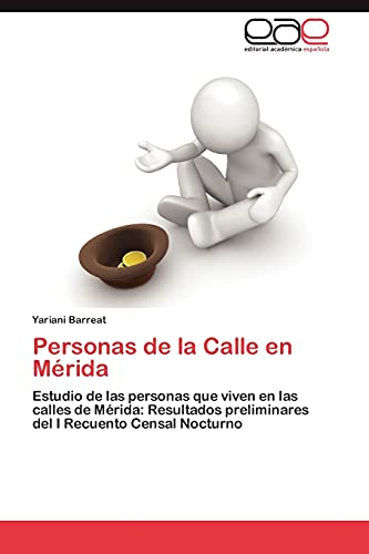 Personas de la Calle en Mérida: Estudio de las personas que viven en las calles de Mérida: Resultados preliminares del I Recuento Censal Nocturno