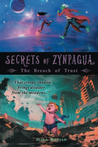 SECRETS OF ZYNPAGUA: THE BREACH OF TRUST