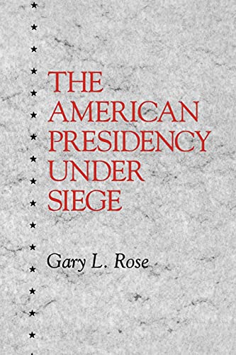 The American Presidency Under Siege (Suny Series on the Presidency. Contemporary Issues)