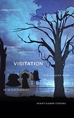 Visitation: The Conjure Work of Black Feminist Avant-Garde Cinema