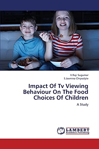 Impact Of Tv Viewing Behaviour On The Food Choices Of Children: A Study