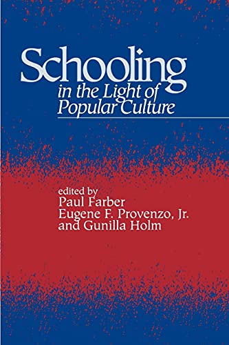 Schooling in the Light of Popular Culture (Suny Se (Suny Series, Education and Culture) (Suny Series in Education and Culture : Critical Factors in the Formation of Character and Community in Ame)