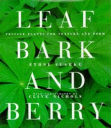 Leaf, Bark and Berry: Foliage Plants for Texture and Form