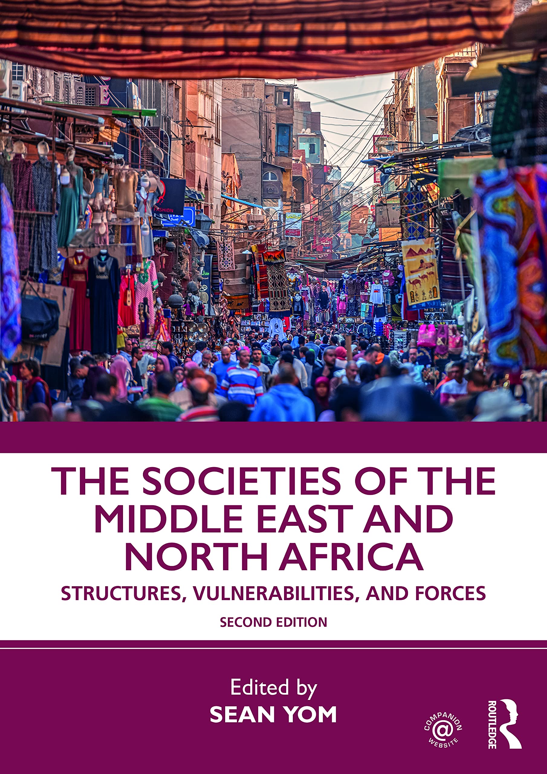 The Societies of the Middle East and North Africa: Structures, Vulnerabilities, and Forces