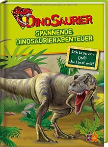 Dinosaurier Spannende Dinosaurierabenteuer (Ich lese vor und du liest mit!)