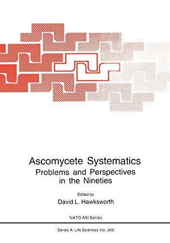 Ascomycete Systematics: Problems And Perspectives In The Nineties (Nato Science Series A: (Closed)) (Nato Science Series A:, 269, Band 269)