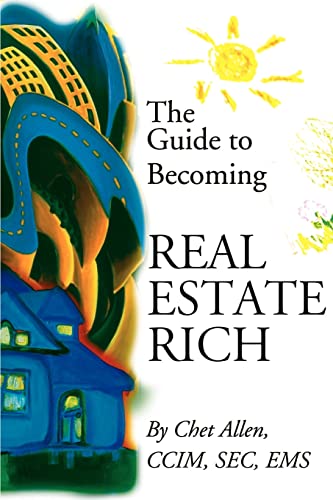 The Guide to Becoming Real Estate Rich