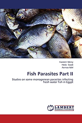 Fish Parasites Part II: Studies on some monogenean parasites infecting fresh water fish in Egypt