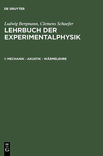 Mechanik – Akustik – Wärmelehre (Ludwig Bergmann; Clemens Schaefer: Lehrbuch der Experimentalphysik)