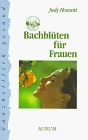 Bach-Blüten für Frauen