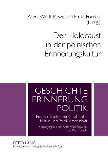 Der Holocaust in der polnischen Erinnerungskultur (Geschichte - Erinnerung - Politik)