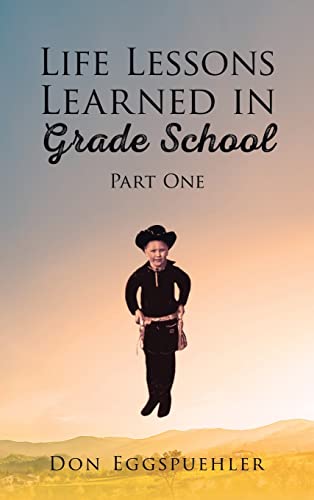 Life Lessons Learned in Grade School: Part 1