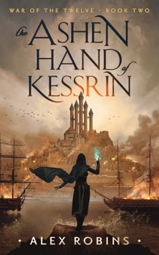 The Ashen Hand of Kessrin (War of the Twelve, Band 2)