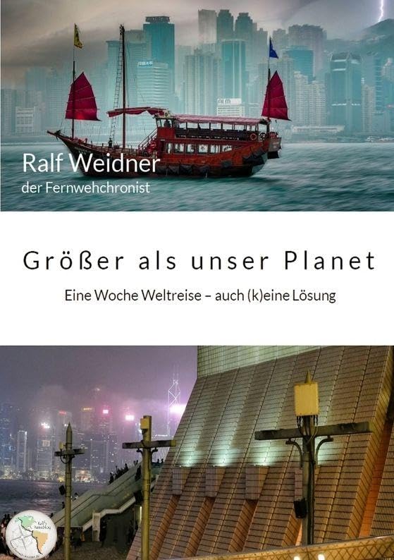 Größer als unser Planet: Eine Woche Weltreise - auch (k)eine Lösung