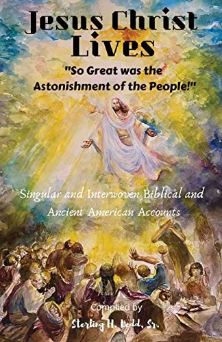 Jesus Christ Lives: So Great was the Astonishment of the People!