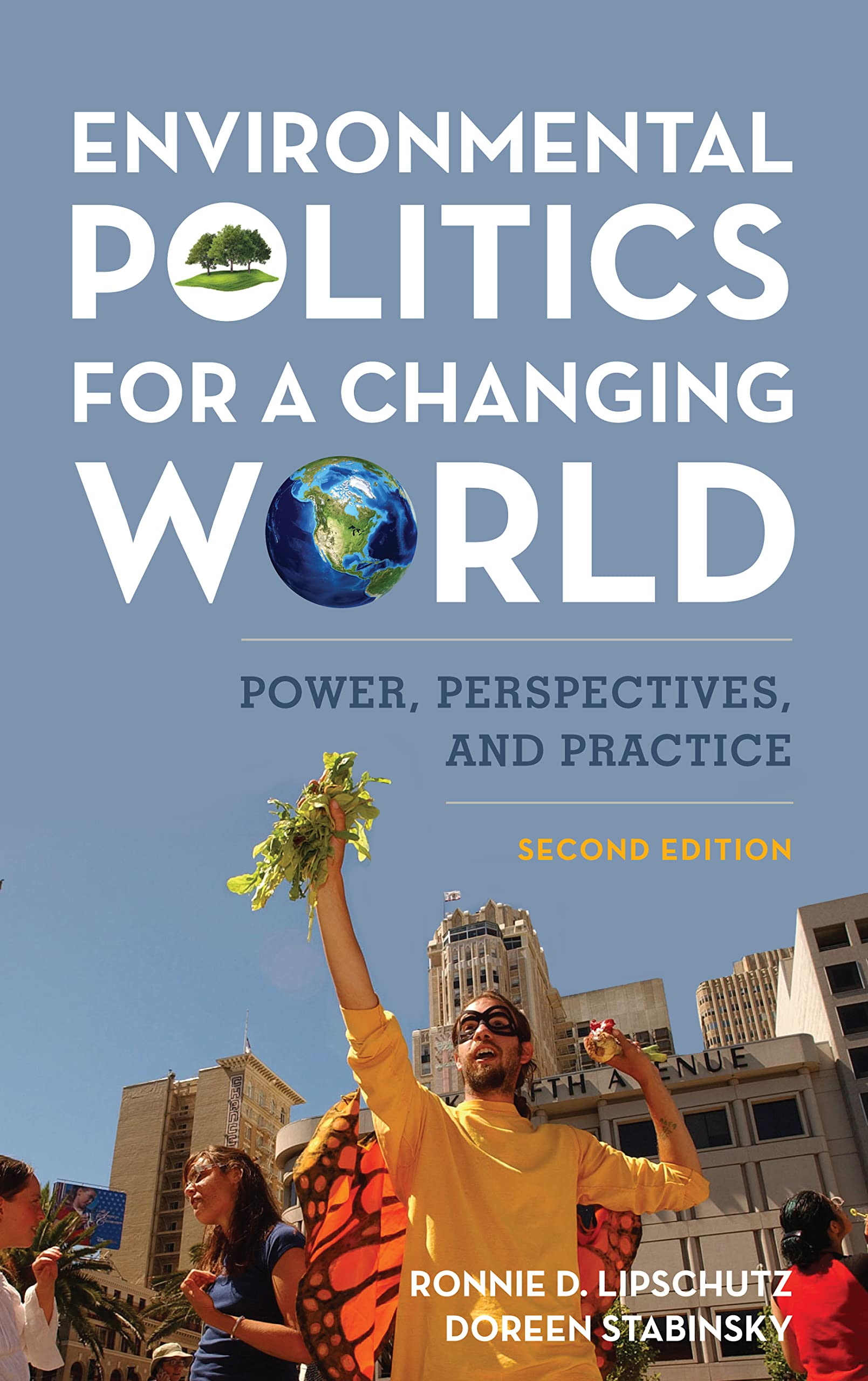 Environmental Politics for a Changing World: Power, Perspectives, and Practice