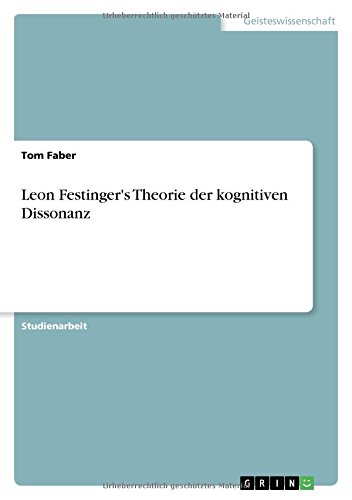 Leon Festinger's Theorie der kognitiven Dissonanz