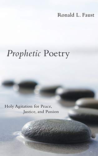 Prophetic Poetry: Holy Agitation for Peace, Justice, and Passion