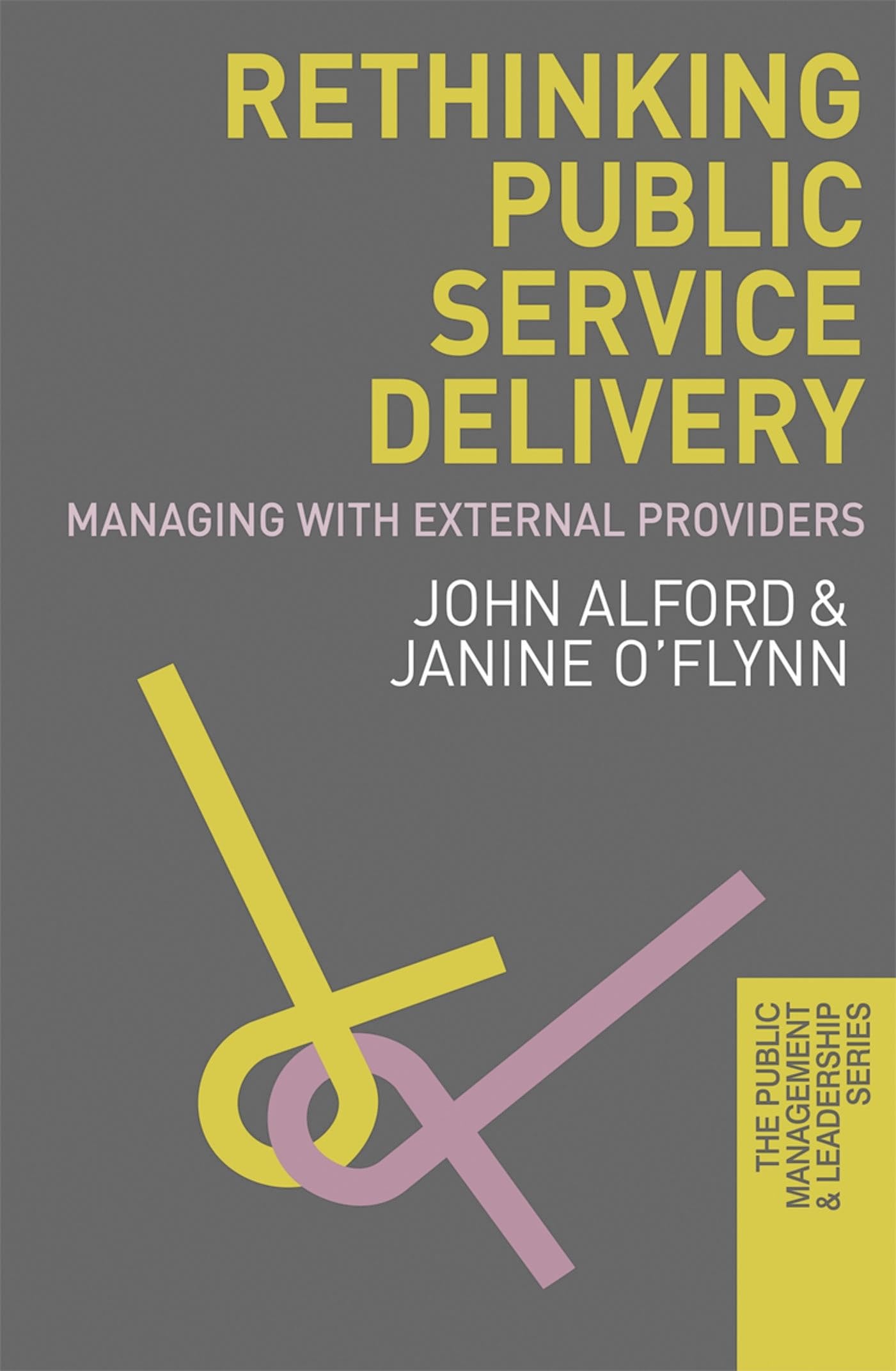 Rethinking Public Service Delivery: Managing with External Providers (The Public Management and Leadership Series)