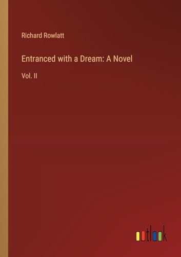 Entranced with a Dream: A Novel: Vol. II