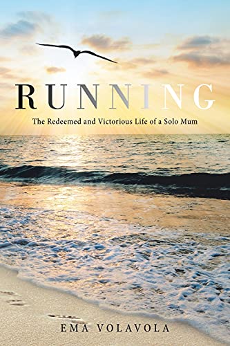 Running: The Redeemed and Victorious Life of a Solo Mum