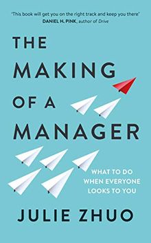 The Making of a Manager: What to Do When Everyone Looks to You