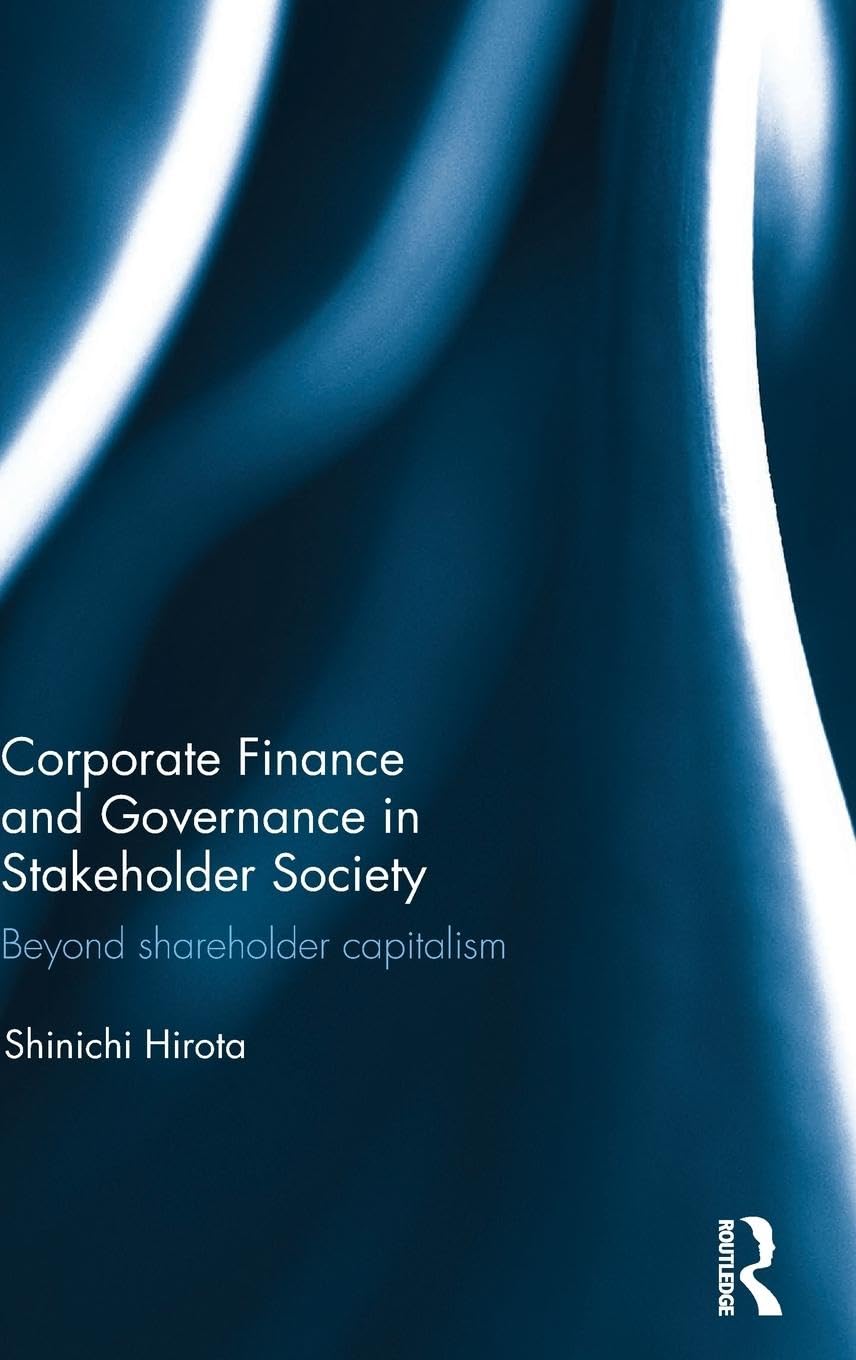 Corporate Finance and Governance in Stakeholder Society: Beyond shareholder capitalism