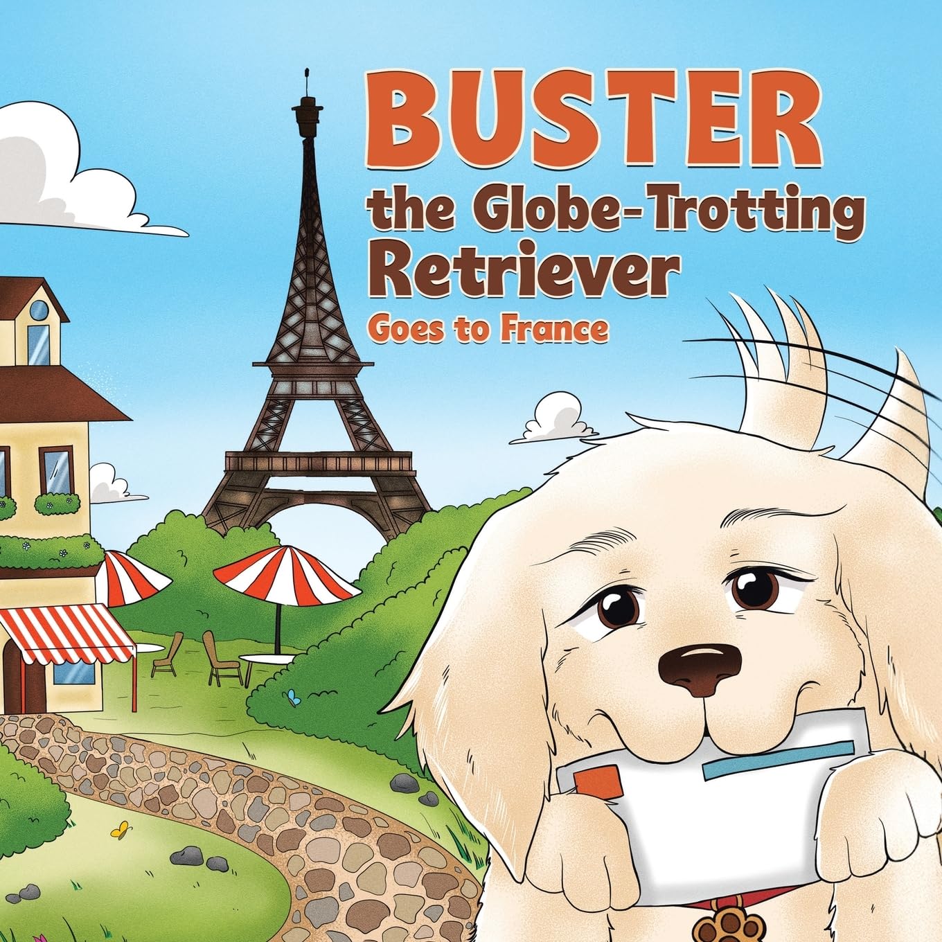 Buster the Globe-Trotting Retriever: Goes to France