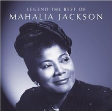 Legend - The Best of Mahalia Jackson