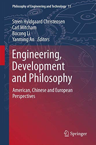 Engineering, Development and Philosophy: American, Chinese and European Perspectives (Philosophy of Engineering and Technology, 11, Band 11)