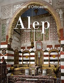 Alep : roman historique