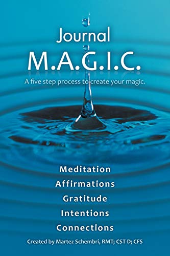 Journal M.A.G.I.C.: A five step process to create your magic.