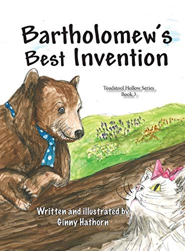 Bartholomew's Best Invention: Toadstool Hollow Book 3