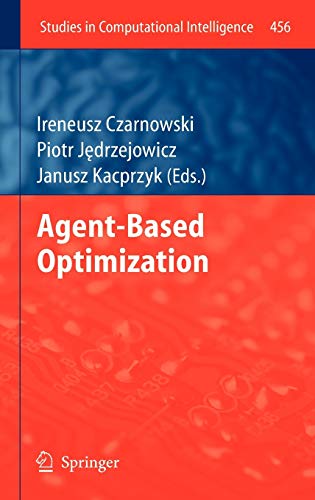Agent-Based Optimization (Studies in Computational Intelligence, 456, Band 456)