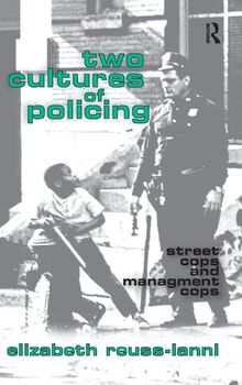 Two Cultures of Policing: Street Cops and Management Cops
