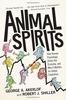 Animal Spirits: How Human Psychology Drives the Economy, and Why it Matters for Global Capitalism