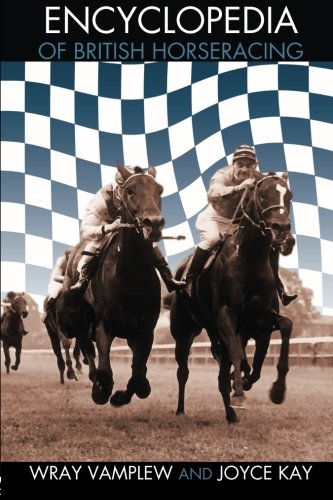 Encyclopedia of British Horseracing (Sports Reference Series)
