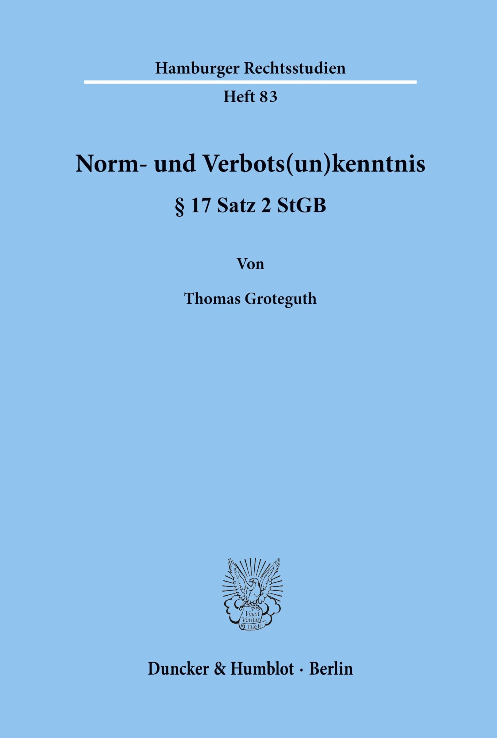 Norm- und Verbots(un)kenntnis § 17 Satz 2 StGB.: Dissertationsschrift (Hamburger Rechtsstudien, Band 83)