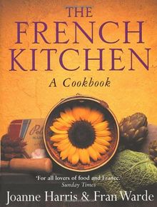 The French Kitchen: A Cookbook (Albums Cuisine)