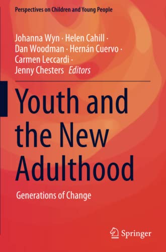 Youth and the New Adulthood: Generations of Change (Perspectives on Children and Young People, Band 8)