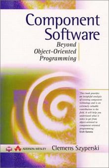 Component Software: Beyond Object-oriented Programming (ACM Press)
