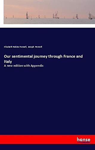 Our sentimental journey through France and Italy: A new edition with Appendix