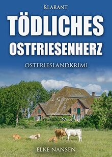 Tödliches Ostfriesenherz. Ostfriesnlandkrimi