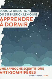 Apprendre à dormir : une approche scientifique anti-somnifères