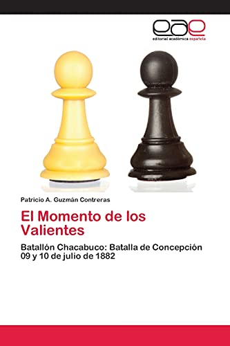 El Momento de los Valientes: Batallón Chacabuco: Batalla de Concepción 09 y 10 de julio de 1882