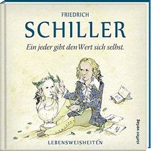 Ein jeder gibt den Wert sich selbst: Lebensweisheiten (Literarische Lebensweisheiten)