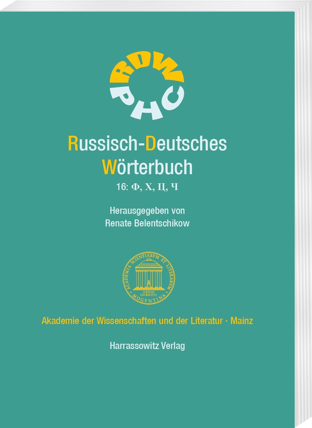 Russisch-Deutsches Wörterbuch. Band 16: Ф, Х, Ц, Ч: Im Auftrag der Akademie der Wissenschaften und der Literatur, Mainz (Russisch-Deutsches ... Klemme, Ella Handke und Walentin Belents)