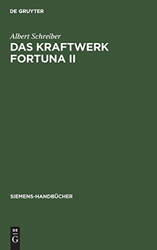 Das Kraftwerk Fortuna II: Monographie eines Dampfkraftwerks in System Darstellung (Siemens-Handbücher, 5)